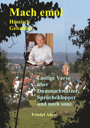 Buchcover Mach emol, Hessische Gebabbel | Friedel Adam | EAN 9783741888212 | ISBN 3-7418-8821-4 | ISBN 978-3-7418-8821-2