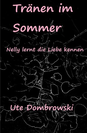 Buchcover Tränen im Sommer | Ute Dombrowski | EAN 9783741888328 | ISBN 3-7418-8832-X | ISBN 978-3-7418-8832-8