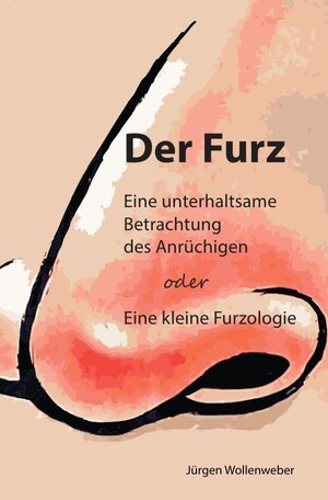 Buchcover Der Furz | Jürgen Wollenweber | EAN 9783741890345 | ISBN 3-7418-9034-0 | ISBN 978-3-7418-9034-5