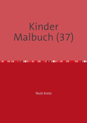 Buchcover Malbuch für Kinder 37 | Nicki Kretz | EAN 9783741893957 | ISBN 3-7418-9395-1 | ISBN 978-3-7418-9395-7