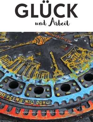 Buchcover Glück und Arbeit | Jana Große | EAN 9783741898938 | ISBN 3-7418-9893-7 | ISBN 978-3-7418-9893-8