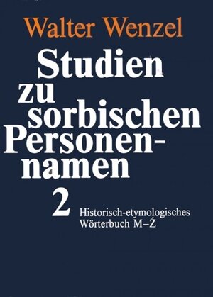 Buchcover Studien zu sorbischen Personennamen | Walter Wenzel | EAN 9783742006561 | ISBN 3-7420-0656-8 | ISBN 978-3-7420-0656-1