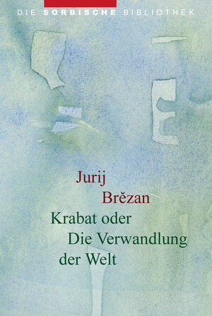 Buchcover Krabat oder Die Verwandlung der Welt | Jurij Brězan | EAN 9783742024619 | ISBN 3-7420-2461-2 | ISBN 978-3-7420-2461-9