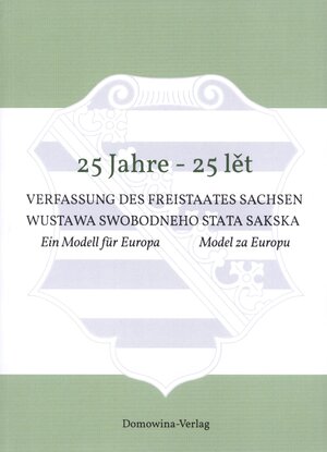 Buchcover 25 Jahre - 25 lět Verfassung des Freistaates Sachsen Wustawa Swobodneho stata Sakskeje  | EAN 9783742024879 | ISBN 3-7420-2487-6 | ISBN 978-3-7420-2487-9