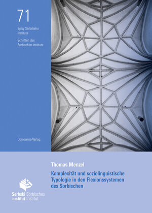 Buchcover Komplexität und soziolinguistische Typologie in den Flexionssystemen des Sorbischen | Thomas Menzel | EAN 9783742027436 | ISBN 3-7420-2743-3 | ISBN 978-3-7420-2743-6