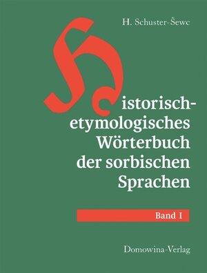 Buchcover Historisch-etymologisches Wörterbuch der sorbischen Sprachen | Heinz Schuster-Šewc | EAN 9783742028082 | ISBN 3-7420-2808-1 | ISBN 978-3-7420-2808-2