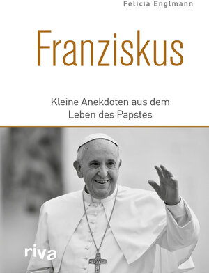 Buchcover Franziskus | Felicia Englmann | EAN 9783742300058 | ISBN 3-7423-0005-9 | ISBN 978-3-7423-0005-8