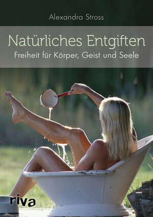 Buchcover Natürliches Entgiften | Alexandra Stross | EAN 9783742300584 | ISBN 3-7423-0058-X | ISBN 978-3-7423-0058-4