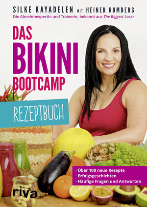 Buchcover Das Bikini-Bootcamp – Rezeptbuch | Silke Kayadelen | EAN 9783742301086 | ISBN 3-7423-0108-X | ISBN 978-3-7423-0108-6