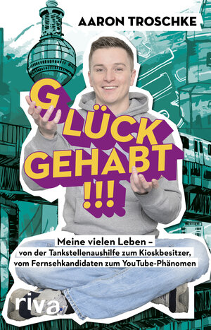 Buchcover Glück gehabt!!! | Aaron Troschke | EAN 9783742301697 | ISBN 3-7423-0169-1 | ISBN 978-3-7423-0169-7