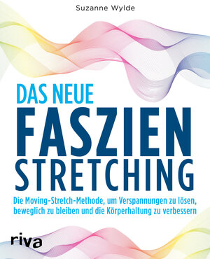 Buchcover Das neue Faszien-Stretching | Suzanne Wylde | EAN 9783742302588 | ISBN 3-7423-0258-2 | ISBN 978-3-7423-0258-8