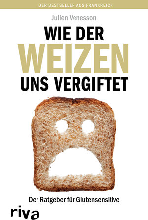 Buchcover Wie der Weizen uns vergiftet | Julien Venesson | EAN 9783742304032 | ISBN 3-7423-0403-8 | ISBN 978-3-7423-0403-2