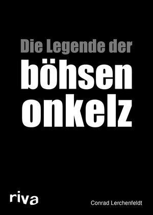Buchcover Die Legende der böhsen onkelz | Conrad Lerchenfeldt | EAN 9783742305695 | ISBN 3-7423-0569-7 | ISBN 978-3-7423-0569-5