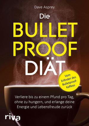 Buchcover Die Bulletproof-Diät | Dave Asprey | EAN 9783742305701 | ISBN 3-7423-0570-0 | ISBN 978-3-7423-0570-1