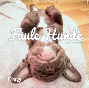 Buchcover Faule Hunde | Hansi Trompka | EAN 9783742305909 | ISBN 3-7423-0590-5 | ISBN 978-3-7423-0590-9