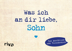 Buchcover Was ich an dir liebe, Sohn – Miniversion | Alexandra Reinwarth | EAN 9783742309372 | ISBN 3-7423-0937-4 | ISBN 978-3-7423-0937-2