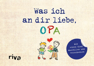 Buchcover Was ich an dir liebe, Opa – Version für Kinder | Alexandra Reinwarth | EAN 9783742310217 | ISBN 3-7423-1021-6 | ISBN 978-3-7423-1021-7