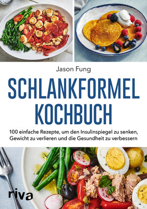 Buchcover Schlankformel-Kochbuch | Jason Fung | EAN 9783742310873 | ISBN 3-7423-1087-9 | ISBN 978-3-7423-1087-3