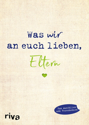 Buchcover Was wir an euch lieben, Eltern | Alexandra Reinwarth | EAN 9783742312600 | ISBN 3-7423-1260-X | ISBN 978-3-7423-1260-0