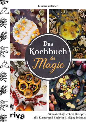 Buchcover Das Kochbuch der Magie | Lisanna Wallance | EAN 9783742313393 | ISBN 3-7423-1339-8 | ISBN 978-3-7423-1339-3