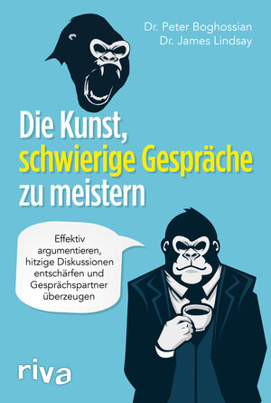 Buchcover Die Kunst, schwierige Gespräche zu meistern | Peter Boghossian | EAN 9783742313485 | ISBN 3-7423-1348-7 | ISBN 978-3-7423-1348-5