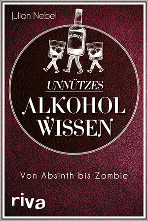 Buchcover Unnützes Alkoholwissen | Julian Nebel | EAN 9783742314628 | ISBN 3-7423-1462-9 | ISBN 978-3-7423-1462-8