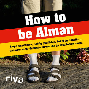Buchcover How to be Alman  | EAN 9783742314659 | ISBN 3-7423-1465-3 | ISBN 978-3-7423-1465-9