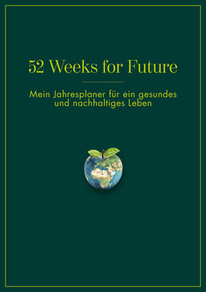 Buchcover 52 Weeks for Future  | EAN 9783742315557 | ISBN 3-7423-1555-2 | ISBN 978-3-7423-1555-7