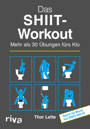 Buchcover Das SHIIT-Workout | Thor Lette | EAN 9783742316196 | ISBN 3-7423-1619-2 | ISBN 978-3-7423-1619-6