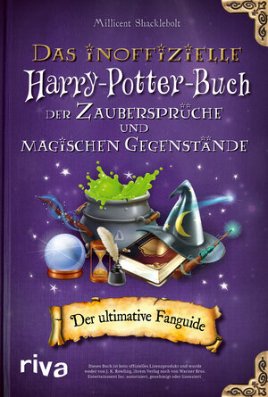 Buchcover Das inoffizielle Harry-Potter-Buch der Zaubersprüche und magischen Gegenstände | Millicent Shacklebolt | EAN 9783742317612 | ISBN 3-7423-1761-X | ISBN 978-3-7423-1761-2