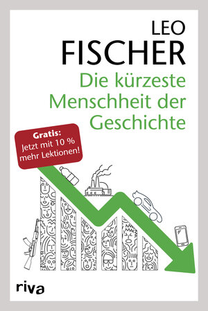 Buchcover Die kürzeste Menschheit der Geschichte | Leo Fischer | EAN 9783742318893 | ISBN 3-7423-1889-6 | ISBN 978-3-7423-1889-3
