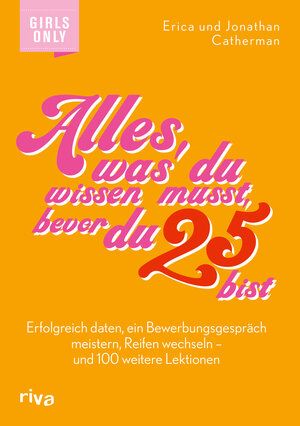 Buchcover Alles, was du wissen musst, bevor du 25 bist | Erica Catherman | EAN 9783742319135 | ISBN 3-7423-1913-2 | ISBN 978-3-7423-1913-5