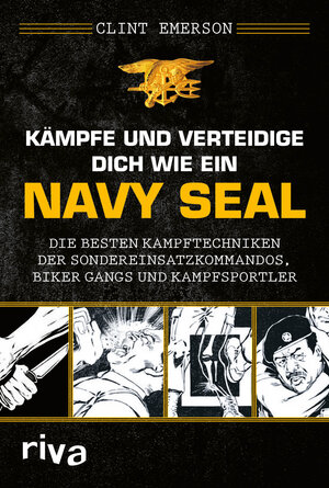 Buchcover Kämpfe und verteidige dich wie ein Navy SEAL | Clint Emerson | EAN 9783742322111 | ISBN 3-7423-2211-7 | ISBN 978-3-7423-2211-1