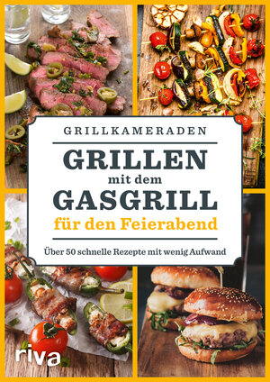 Buchcover Grillen mit dem Gasgrill für den Feierabend | Grillkameraden | EAN 9783742322173 | ISBN 3-7423-2217-6 | ISBN 978-3-7423-2217-3