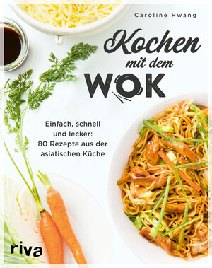 Buchcover Kochen mit dem Wok | Caroline Hwang | EAN 9783742322555 | ISBN 3-7423-2255-9 | ISBN 978-3-7423-2255-5