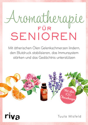 Buchcover Aromatherapie für Senioren | Tuula Misfeld | EAN 9783742322968 | ISBN 3-7423-2296-6 | ISBN 978-3-7423-2296-8