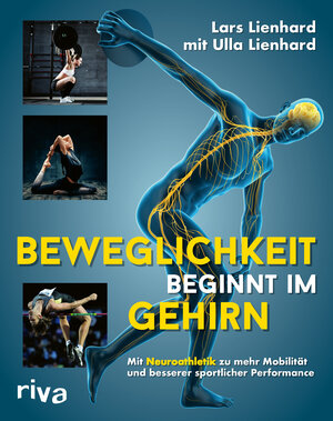 Buchcover Beweglichkeit beginnt im Gehirn | Lars Lienhard | EAN 9783742324634 | ISBN 3-7423-2463-2 | ISBN 978-3-7423-2463-4