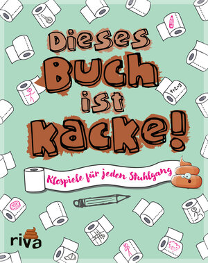 Buchcover Dieses Buch ist Kacke! | Emma Hegemann | EAN 9783742326140 | ISBN 3-7423-2614-7 | ISBN 978-3-7423-2614-0
