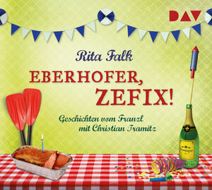 Buchcover Eberhofer, zefix! Geschichten vom Franzl | Rita Falk | EAN 9783742407573 | ISBN 3-7424-0757-0 | ISBN 978-3-7424-0757-3