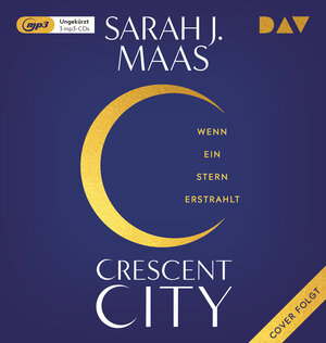 Buchcover Crescent City – Teil 2: Wenn ein Stern erstrahlt | Sarah J. Maas | EAN 9783742416186 | ISBN 3-7424-1618-9 | ISBN 978-3-7424-1618-6