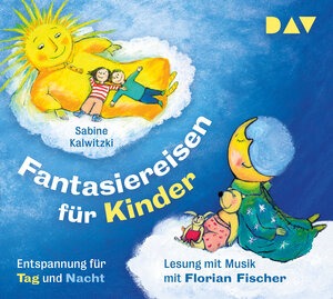 Buchcover Fantasiereisen für Kinder – Entspannung für Tag und Nacht | Sabine Kalwitzki | EAN 9783742416490 | ISBN 3-7424-1649-9 | ISBN 978-3-7424-1649-0