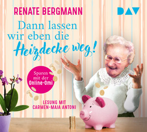 Buchcover Dann lassen wir eben die Heizdecke weg! Sparen mit der Online-Omi | Renate Bergmann | EAN 9783742426062 | ISBN 3-7424-2606-0 | ISBN 978-3-7424-2606-2