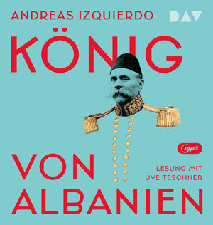 Buchcover König von Albanien | Andreas Izquierdo | EAN 9783742431295 | ISBN 3-7424-3129-3 | ISBN 978-3-7424-3129-5