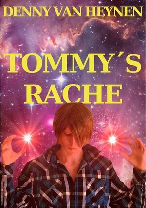 Buchcover Tommy´s Rache | Denny van Heynen | EAN 9783742716545 | ISBN 3-7427-1654-9 | ISBN 978-3-7427-1654-5