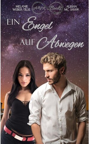 Buchcover Ein Engel auf Abwegen | Alisha Mc Shaw, Melanie Weber-Tilse | EAN 9783742720610 | ISBN 3-7427-2061-9 | ISBN 978-3-7427-2061-0