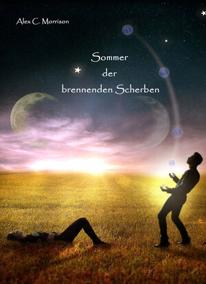 Buchcover Sommer der brennenden Scherben | Alex C. Morrison | EAN 9783742790903 | ISBN 3-7427-9090-0 | ISBN 978-3-7427-9090-3