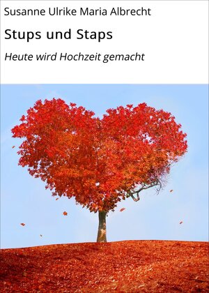 Buchcover Stups und Staps | Susanne Ulrike Maria Albrecht | EAN 9783742793522 | ISBN 3-7427-9352-7 | ISBN 978-3-7427-9352-2