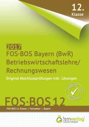 Buchcover Abschlussprüfung Betriebswirtschaftslehre/Rechnungswesen FOS-BOS 12 Bayern 2017  | EAN 9783743000087 | ISBN 3-7430-0008-3 | ISBN 978-3-7430-0008-7