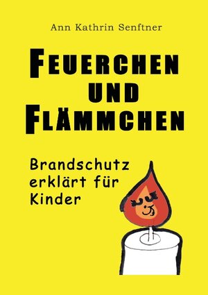 Buchcover Feuerchen und Flämmchen | Ann Kathrin Senftner | EAN 9783743101913 | ISBN 3-7431-0191-2 | ISBN 978-3-7431-0191-3