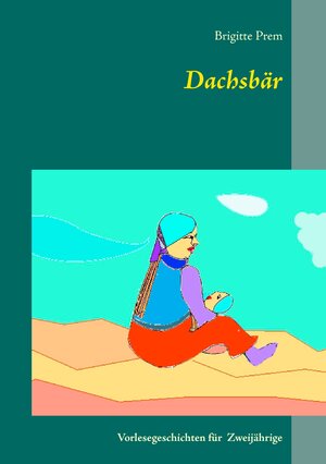 Buchcover Dachsbär | Brigitte Prem | EAN 9783743101975 | ISBN 3-7431-0197-1 | ISBN 978-3-7431-0197-5